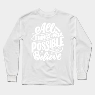 ALL THINGS POSSIBLE Long Sleeve T-Shirt